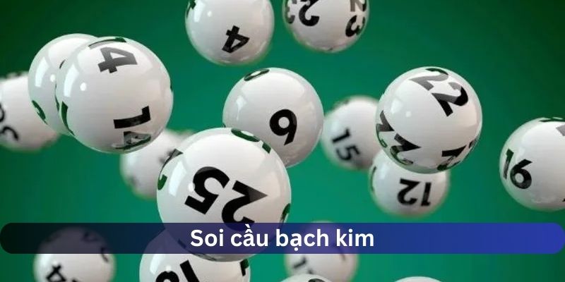 Soi Cầu Bạch Kim - Bí Quyết Thắng Trong Giới Xổ Số