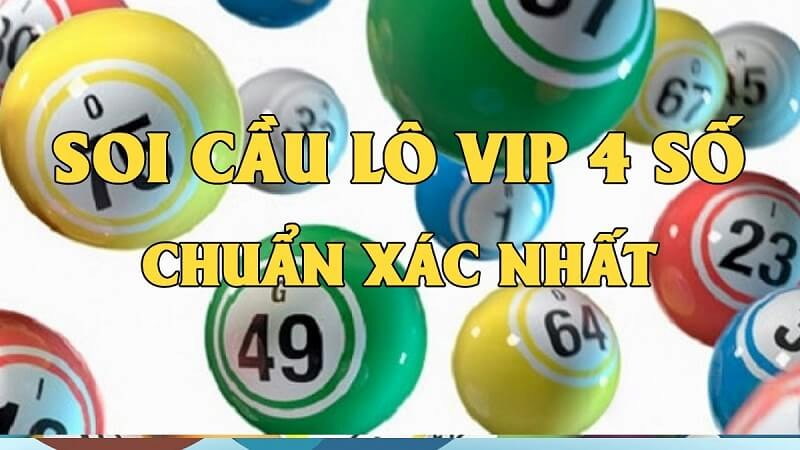 Các phương pháp soi cầu Vip 4 số giúp tăng tỷ lệ thắng